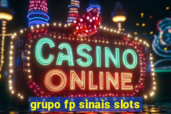 grupo fp sinais slots